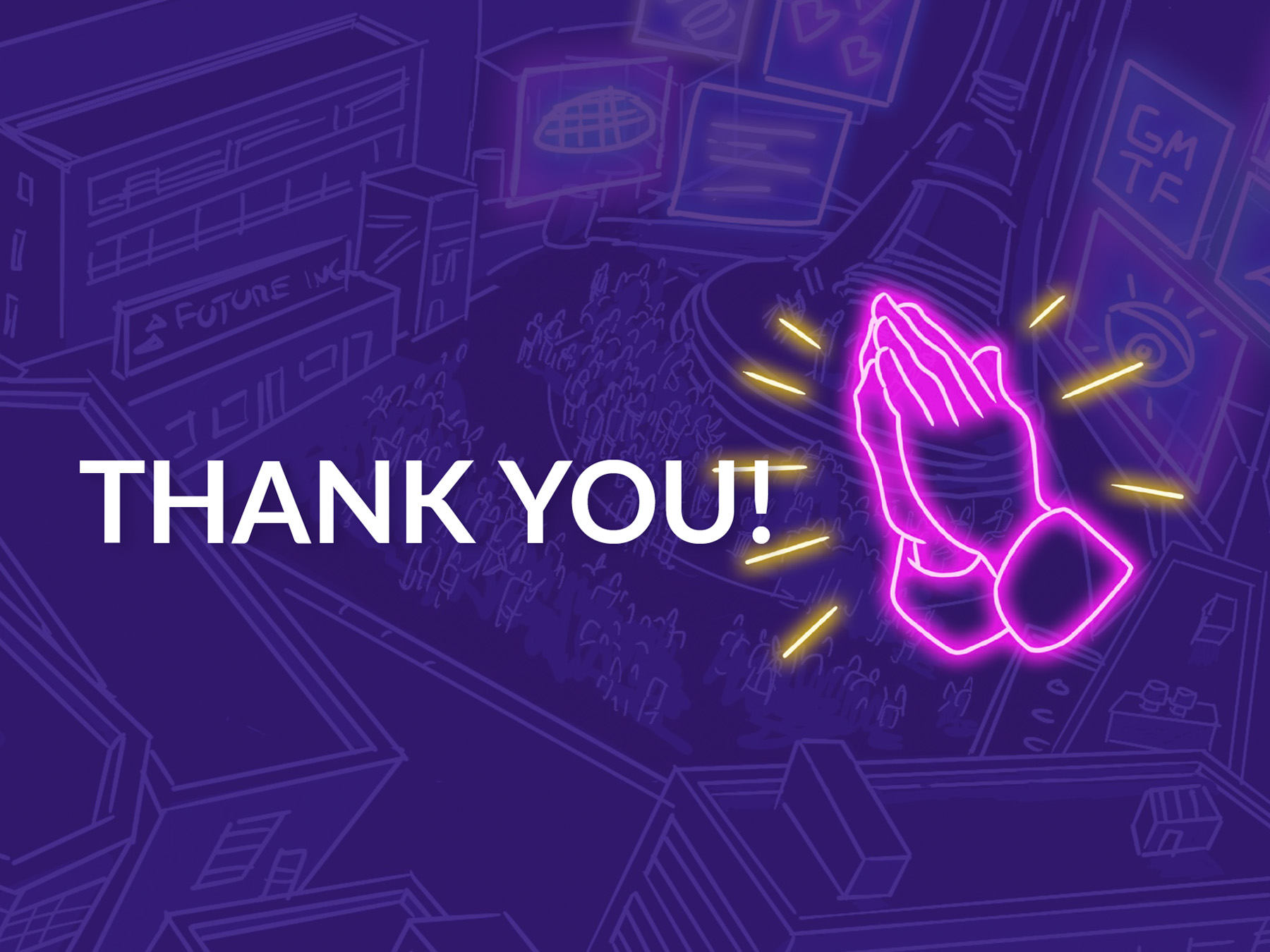 Thank you text on screen next to neon sign of praying hands.